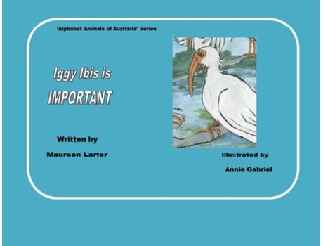 Livro Iggy Ibis Is Important De Maureen Larter (inglês)