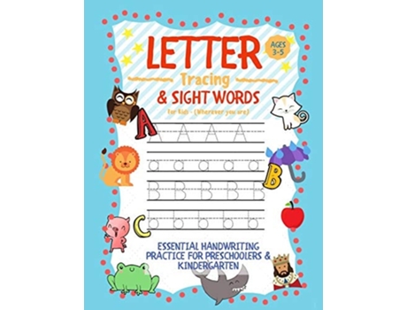 Livro Letter Tracing And Sight Words For Kids Essential Handwriting Practice For Preschoolers Aged 3-5 Amp Kindergarten De Learning Zone (inglês)