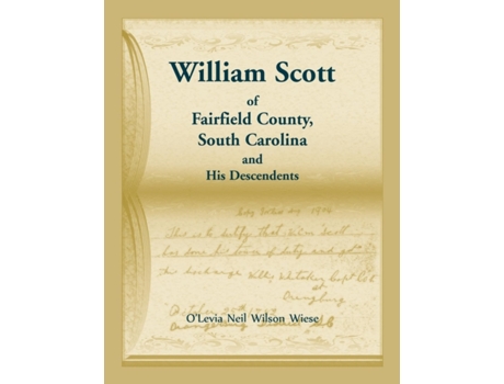 Livro William Scott of Fairfield County, South Carolina and His Descendents O'Levia Neil Wiese (Inglês)