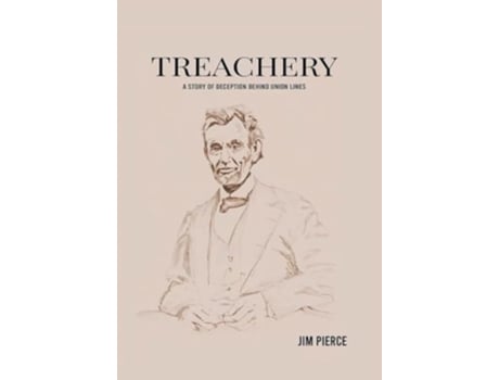 Livro Treachery A Story of Deception Behind Union Lines de Jim Pierce (Inglês - Capa Dura)