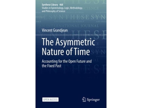 Livro The Asymmetric Nature of Time Accounting for the Open Future and the Fixed Past de Vincent Grandjean (Inglês)