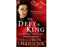 Livro To Defy A King de Elizabeth Chadwick (Inglês)