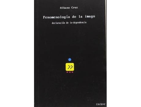 Livro Fenomenologia De La Imago : Declaracion De In-Dependencia de Albano Cruz (Espanhol)