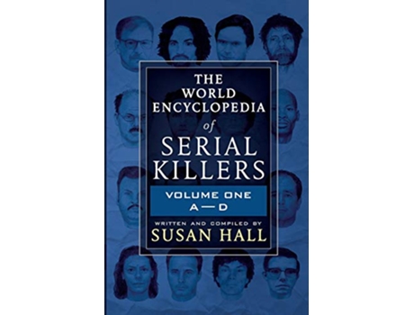 Livro THE WORLD ENCYCLOPEDIA OF SERIAL KILLERS Volume One AD de Susan Hall (Inglês)