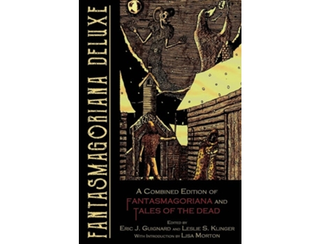 Livro Fantasmagoriana Deluxe A Combined Edition of Fantasmagoriana and Tales of the Dead de Eric J Guignard e Leslie S Klinger (Inglês)
