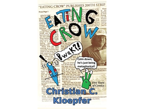 Livro Eating Crow Five Years of Comics de Christian C Kloepfer (Inglês)