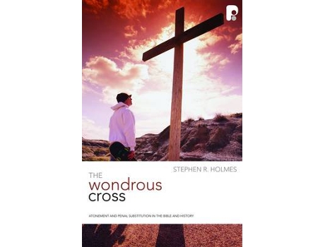 Livro the wondrous cross de stephen r holmes (inglês)