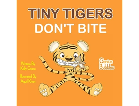 Livro Tiny Tigers Dont Bite Genius Bubbles Book 2 de Kelly Grace (Inglês)