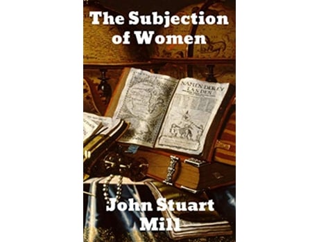 Livro The Subjection of Women de John Stuart Mill (Inglês)