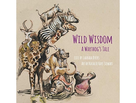 Livro Wild Wisdom A Warthogs Tale de Laurada Byers (Inglês)