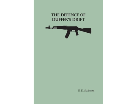 Livro The Defence Of Duffers Drift De E D Swinton (inglês)