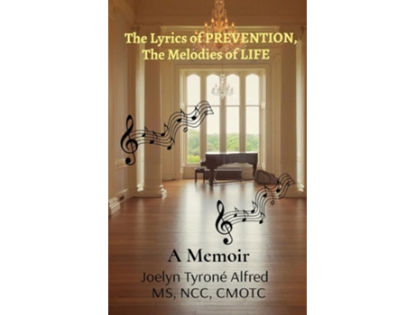 Livro The Lyrics Of Prevention, The Melodies Of Life De Joelyn Tyroné Alfred (inglês - Capa Dura)