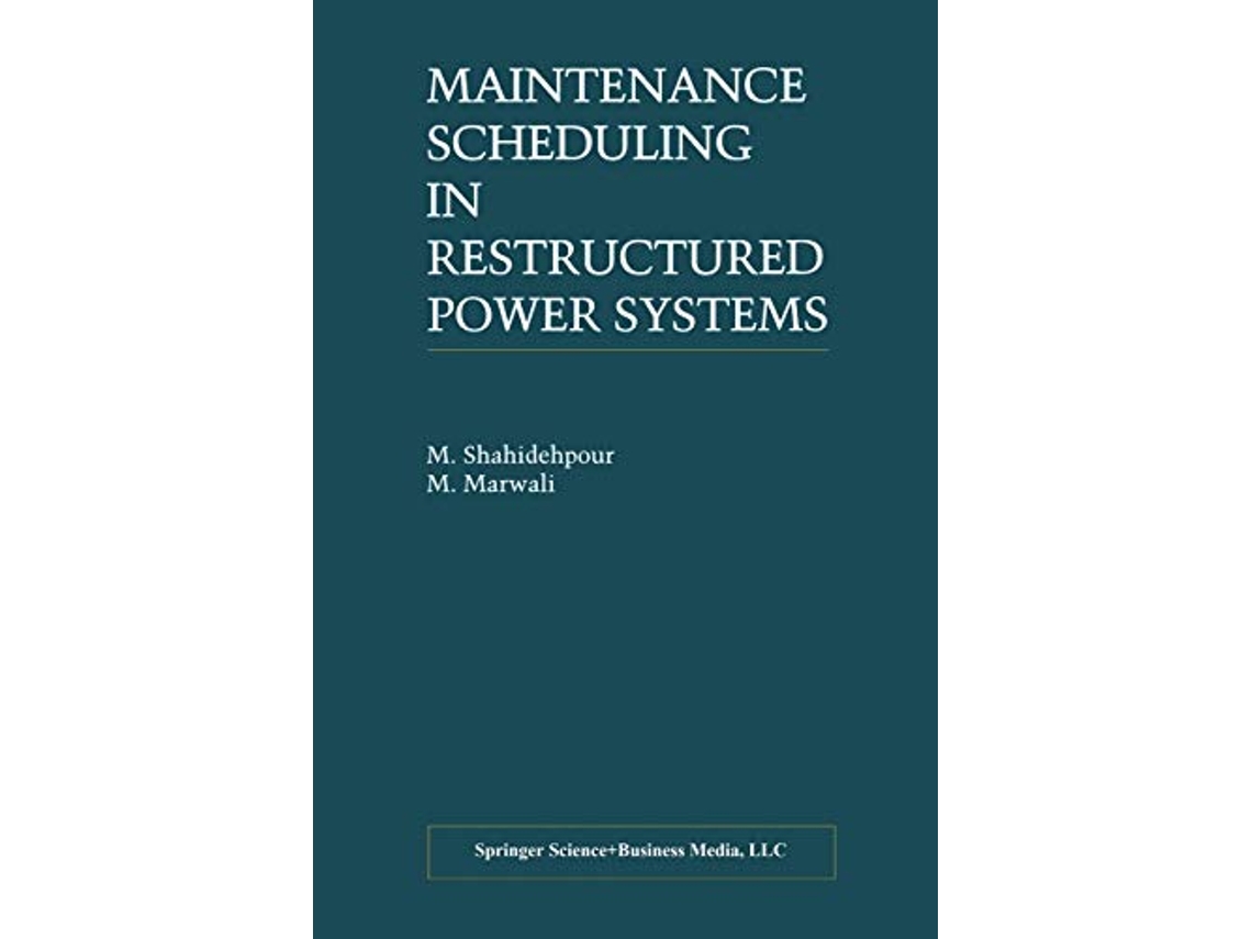 Livro Maintenance Scheduling in Restructured Power Systems Power Electronics and Power Systems de M Shahidehpour M Marwali (Inglês)