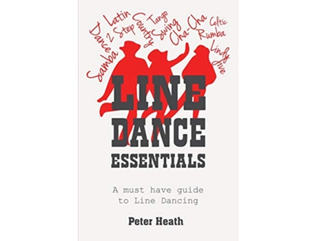 Livro Line Dance Essentials A must have guide to Line Dancing de Peter Heath (Inglês)