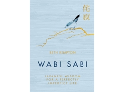 Livro WABI SABI: JAPANESE WISDOM FOR A PERFECTLY IMPERFE de Beth Kempton (Inglês)
