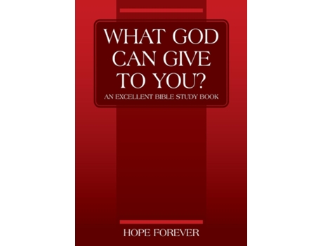 Livro What God Can Give To You? An Excellent Bible Study Book De Hope Forever (inglês)