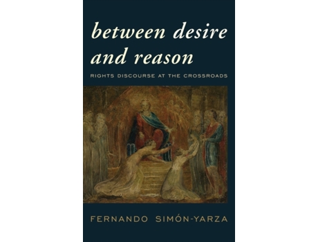 Livro between desire and reason de fernando simon-yarza (inglês)