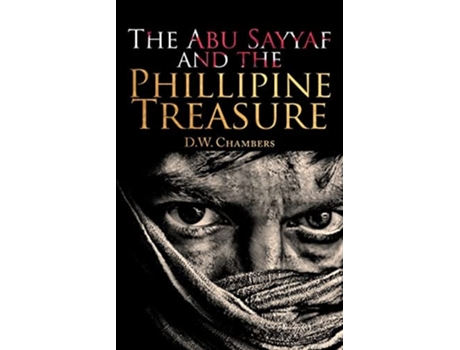 Livro The Abu Sayyaf And The Philippine Treasure De D W Chambers (inglês)