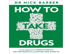 Livro How to Take Drugs de Nick Barber (Inglês)
