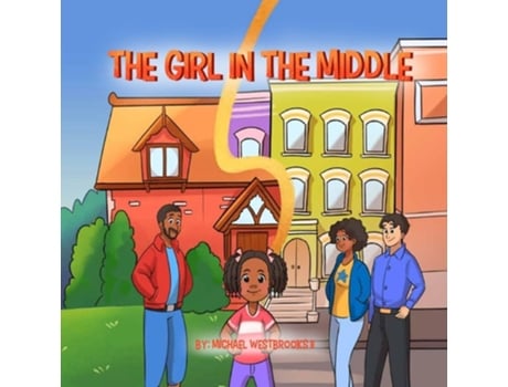 Livro The Girl in The Middle A Magical Story About Invisibility and Finding Where You Belong de Michael Westbrooks Ii e Komelius Kuncana (Inglês)
