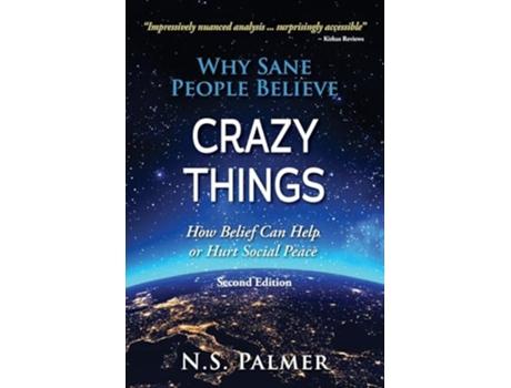 Livro Why Sane People Believe Crazy Things Second Edition How Belief Can Help or Hurt Social Peace de N S Palmer (Inglês)