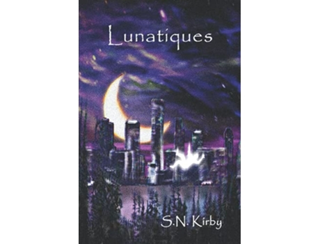 Livro Lunatiques de S N Kirby (Inglês)