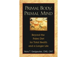 Livro Primal Body, Primal Mind de Nora Gedgaudas Cns Ntp Bchn (Inglês)