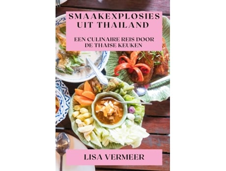 Livro Smaakexplosies uit Thailand Een Culinaire Reis door de Thaise Keuken de Lisa Vermeer (Inglês)