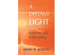 Livro A Distant Light Scientists and Public Policy Masters of Modern Physics de Henry W Kendall (Inglês)