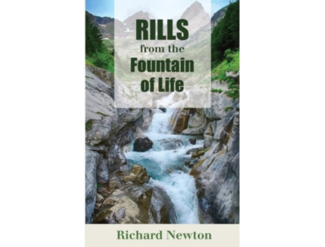 Livro RILLS FROM THE FOUNTAIN OF LIFE Good Words from Gods Word for the Young de Richard Newton (Inglês)