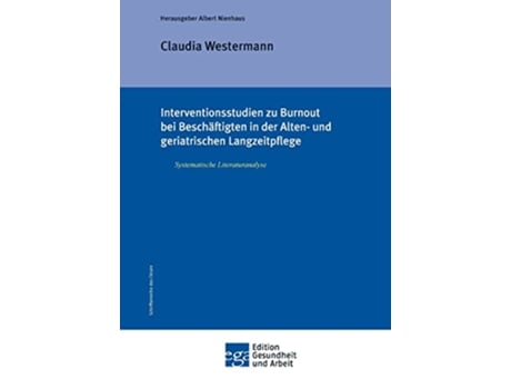 Livro Interventionsstudien Zu Burnout Bei Beschaftigten in Der Alten Und Geriatrischen Langzeitpflege German Edition de Claudia Westermann (Alemão)