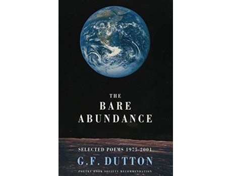 Livro The Bare Abundance Selected Poems 19752001 de GF Dutton (Inglês)
