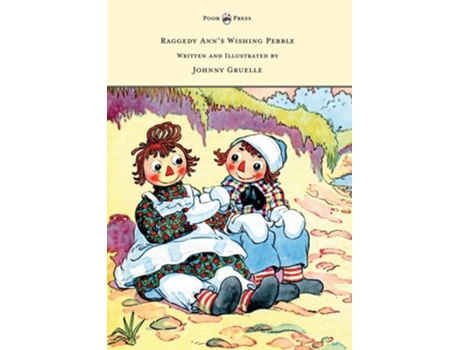 Livro Raggedy Anns Wishing Pebble - Written And Illustrated By Johnny Gruelle De Johnny Gruelle (inglês - Capa Dura)