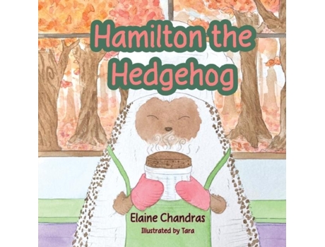 Livro Hamilton the Hedgehog de Elaine Chandras (Inglês)
