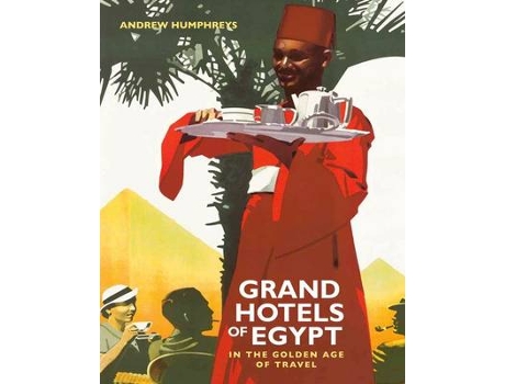 Livro Grand Hotels of Egypt de Andrew Humphreys (Inglês)