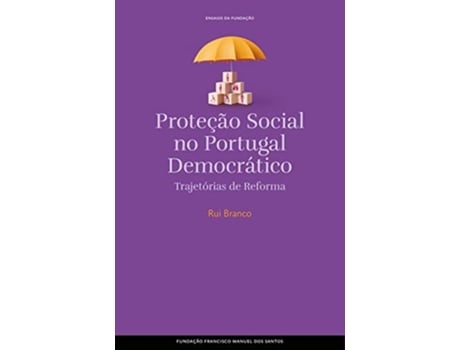 Livro Proteção Social No Portugal Democrático - Trajetórias De De Rui Branco (português)