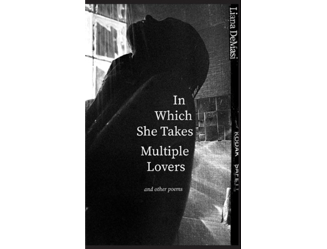 Livro In Which She Takes Multiple Lovers And Other Poems De Liana Demasi (inglês)