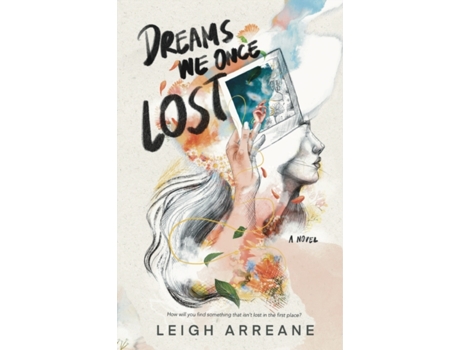 Livro Dreams We Once Lost de Leigh Arreane (Inglês)