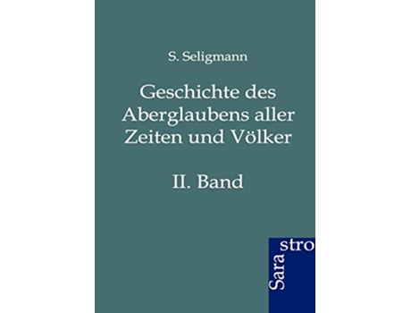 Livro Geschichte des Aberglaubens aller Zeiten und Völker German Edition de S Seligmann (Alemão)