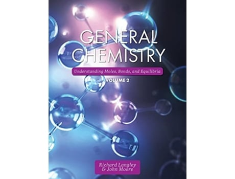 Livro General Chemistry, Volume 2 de Richard Langley e John Moore (Inglês)