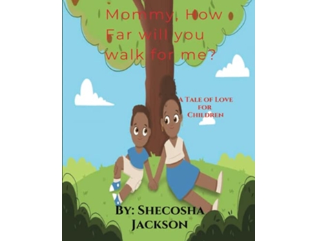 Livro Mommy How Far Will You Walk for Me de SheCosha Jackson (Inglês)