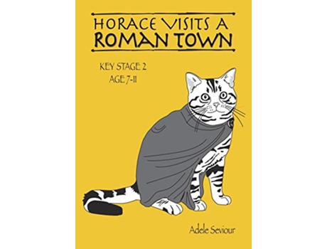 Livro Horace Visits a Roman Town Horace Helps Learn English Series de Adele Seviour Sally Jones (Inglês)