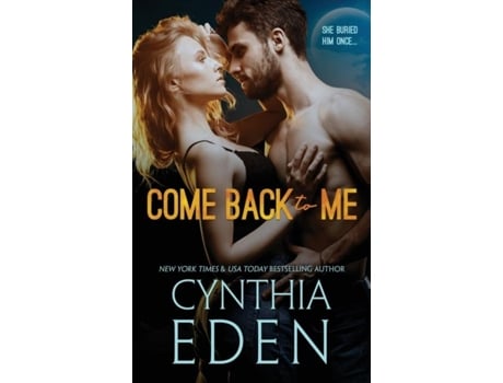Livro Come Back To Me de Cynthia Eden (Inglês)