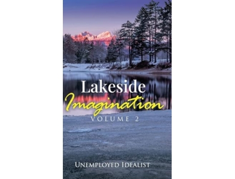 Livro Lakeside Imagination de Unemployed Idealist (Inglês)