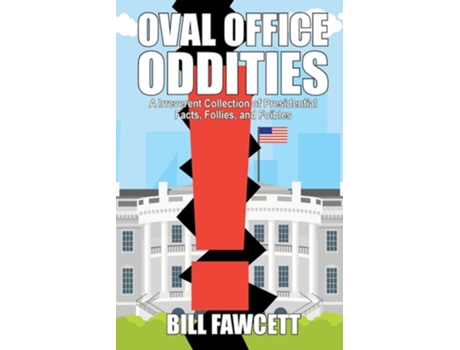Livro Oval Office Oddities De Bill Fawcett (inglês)