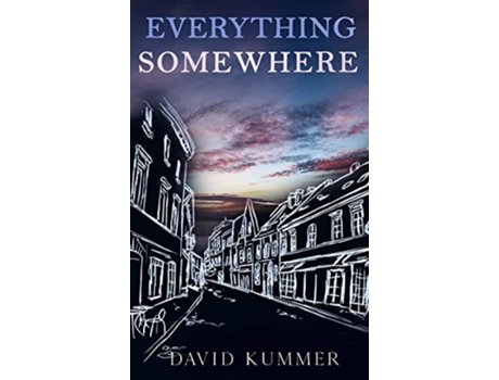 Livro Everything, Somewhere De David Kummer (inglês - Capa Dura)