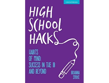Livro High School Hacks A Students Guide to Success in the IB and Beyond de Brianna Smrke (Inglês)