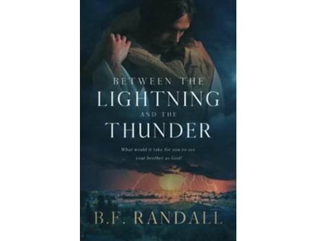 Livro Between the Lightning and the Thunder What Would It Take for You to See Your Brother as God? de BF Randall (Inglês)