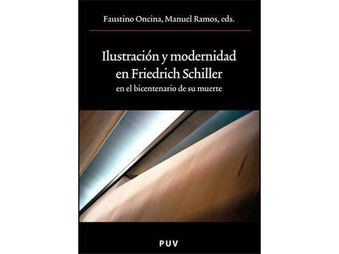 Livro Ilustración y modernidad en Friedrich Schiller en el bicentenario de su muerte de Editado Por Faustino Oncina Coves (Espanhol)