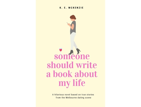Livro Someone Should Write A Book About My Life K E McKenzie (Inglês)